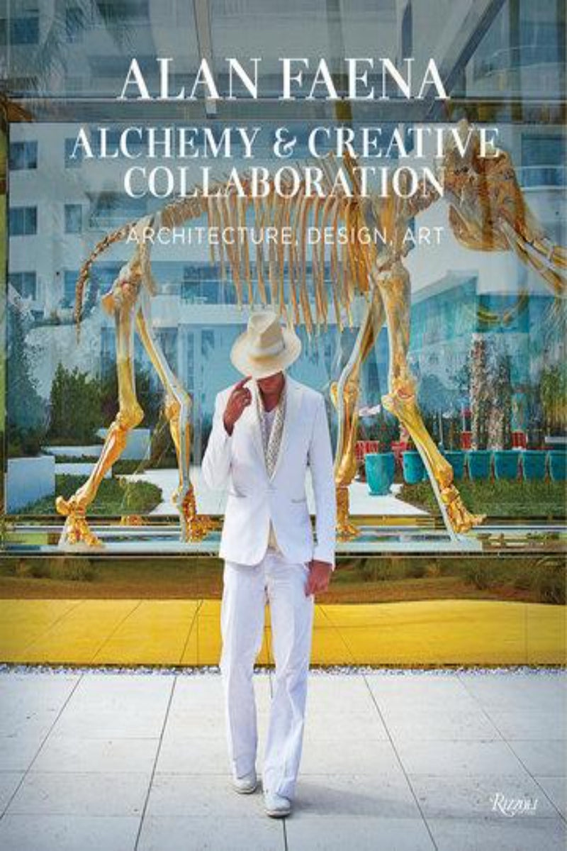 Bazaar Shops LLC Alan Faena: Alchemy & Creative Collaboration: Architecture, Design, Art HOME
